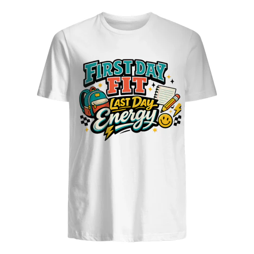 First Day Fit Last Day Energy Shirt