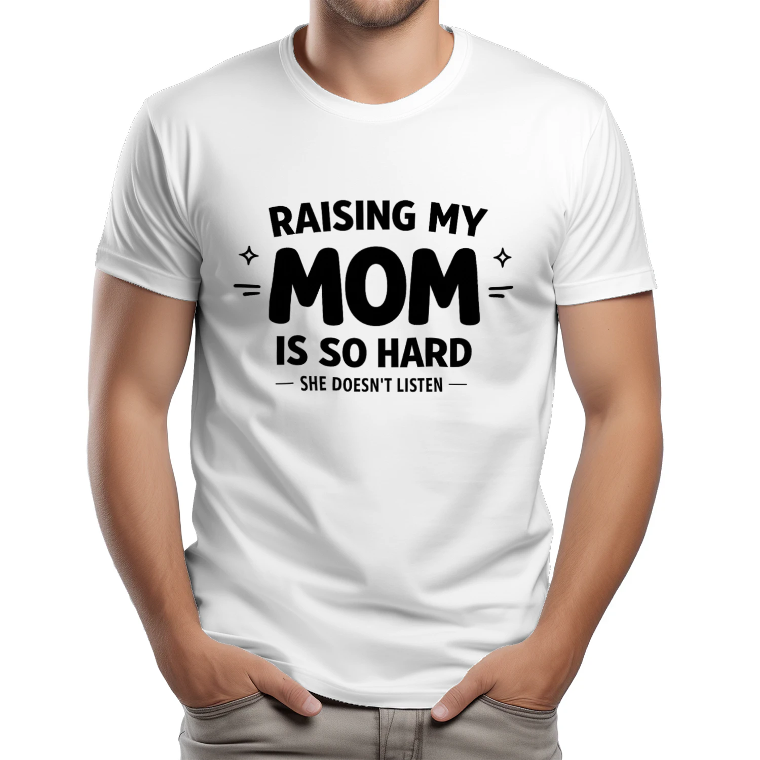 Funny Mom Shirt, Raising My Mom Is So Hard She Doesn’t Listen T-Shirt