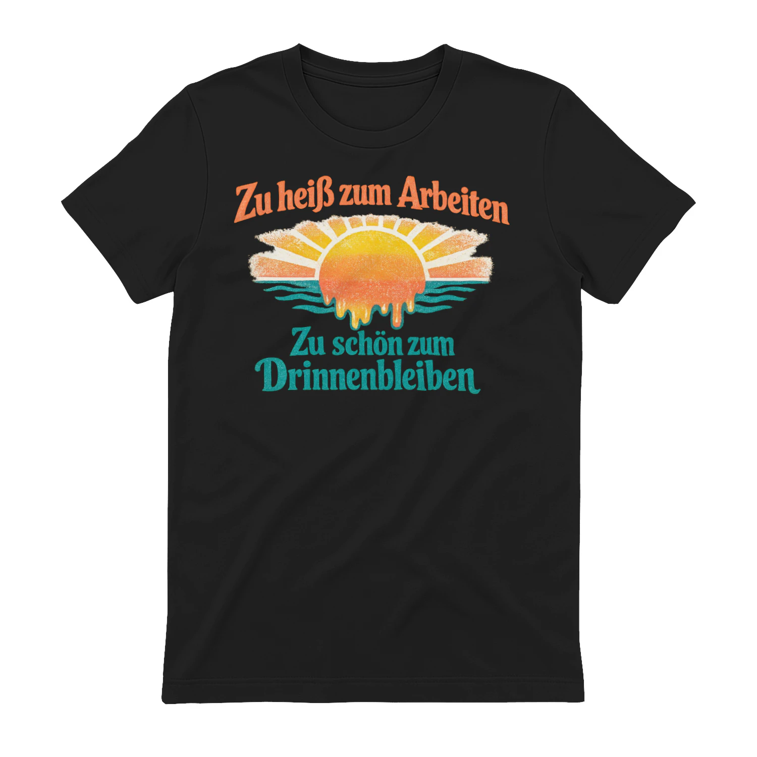 Zu heiß zum Arbeiten zu schön zum Drinnenbleiben – Sommer Spruch