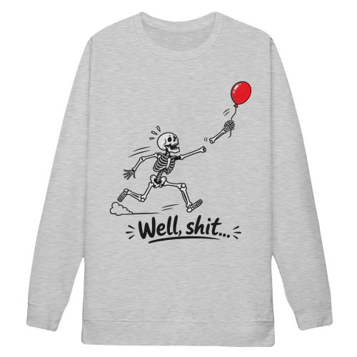 Well, Shit Skeleton Balloon Hoodie & T-Shirt – Funny Dark Humor Graphic, Spooky Sarcastic Design for Men & Women