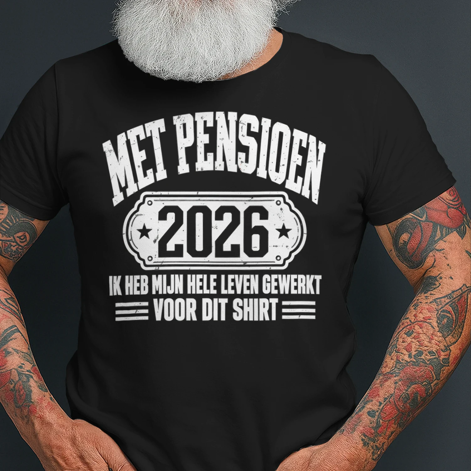 Met Pensioen 2026 Ik Heb Mijn Hele Leven Gewerkt Voor Dit Shirt