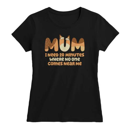 Mom I Need 20 Minutes Mother's Day