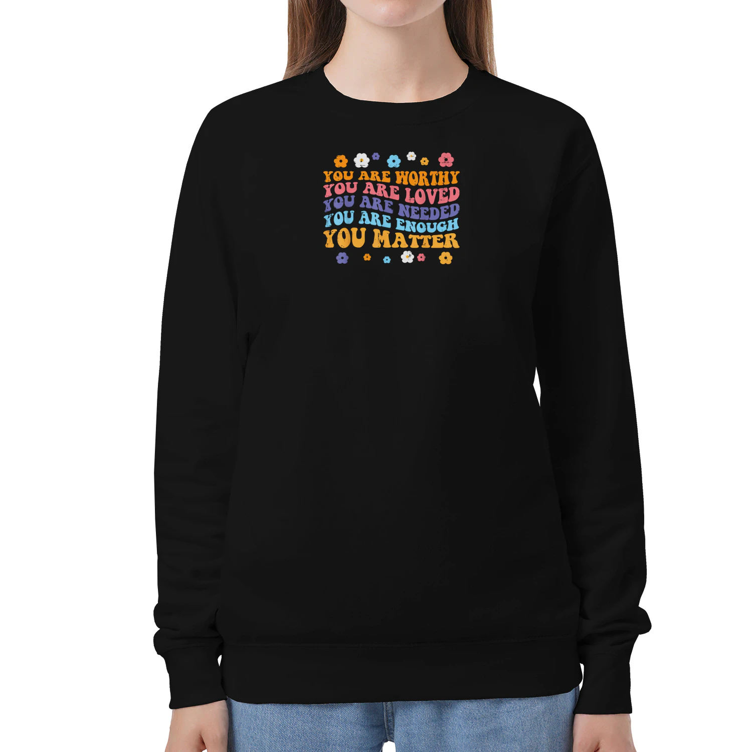 Mental Health You Are Worthy Loved Needed Floral Text