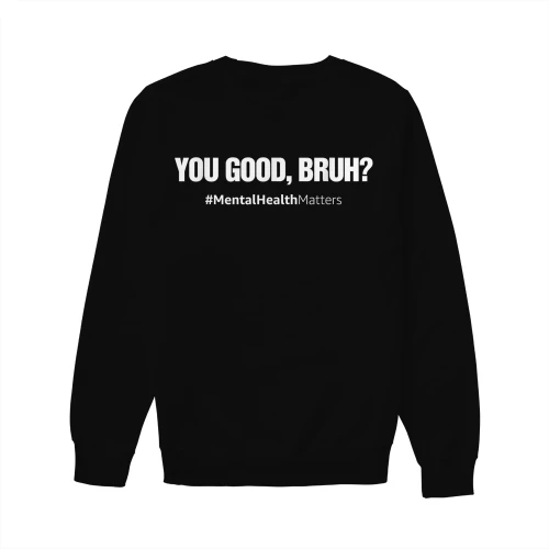 Mental Health You Good Bruh White Outline Text
