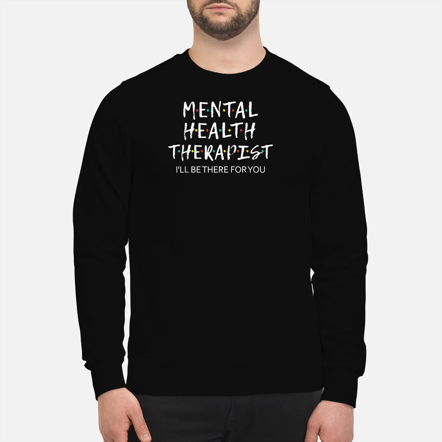 Mental Health Therapist Ill Be There For You Text