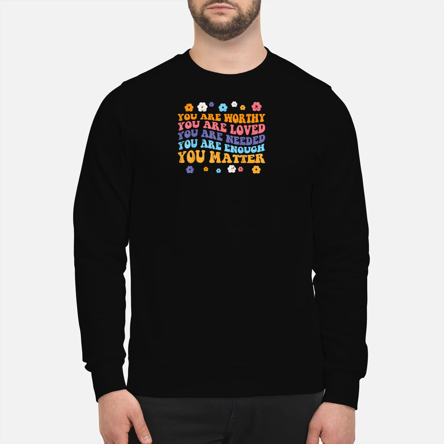 Mental Health You Are Worthy Loved Needed Floral Text