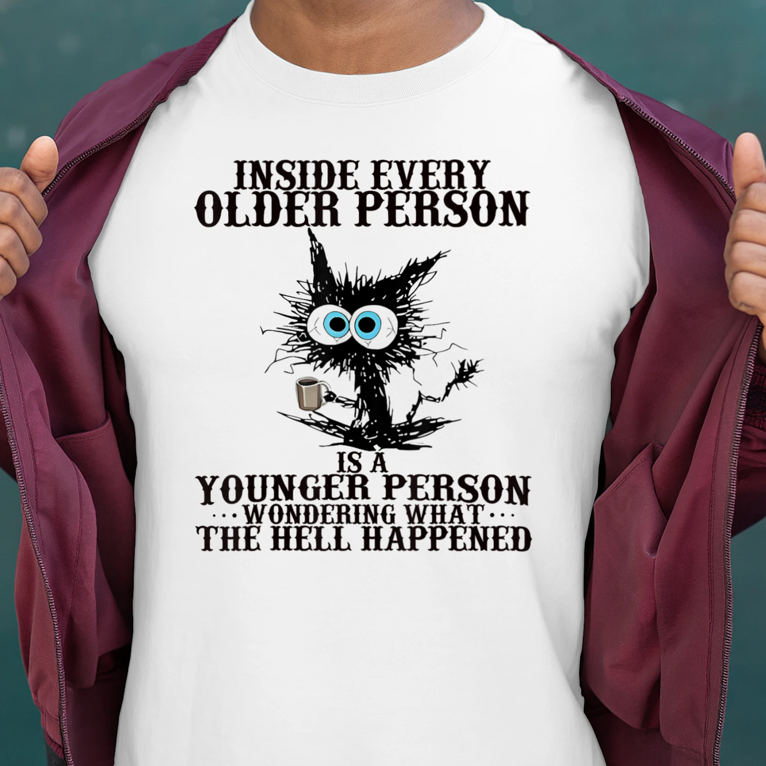 Coffee Lover Inside Every Older Person Is a Younger Person Wondering What Happened Scribble Cat