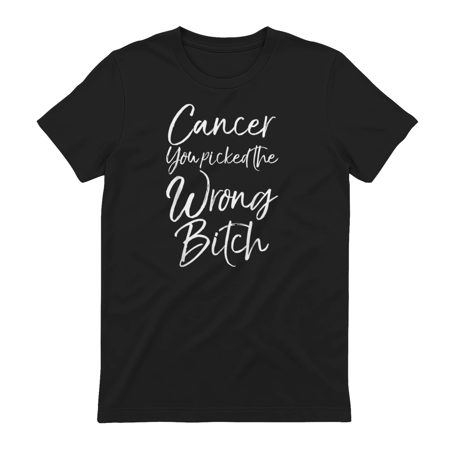 Cancer You Picked the Wrong Bitch Handwritten Script Treatment