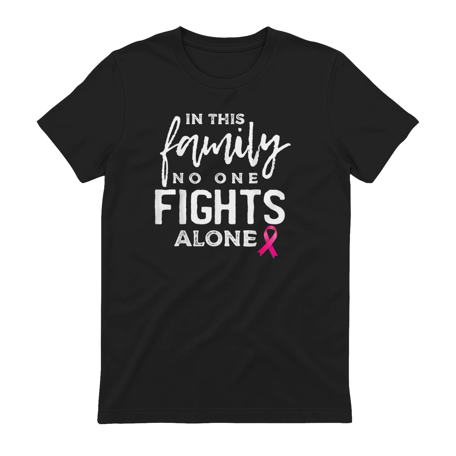 Cancer In This Family No One Fights Alone Pink Ribbon Script Breast Cancer