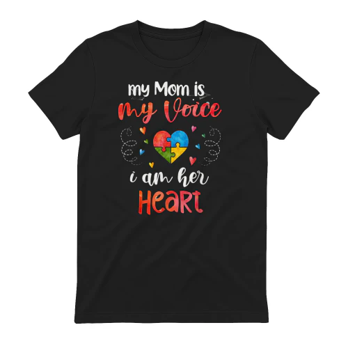 Autism My Mom Is My Voice I Am Her Heart