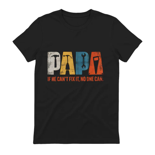 Papa If He Cant Fix It No One Can Funny Fathers