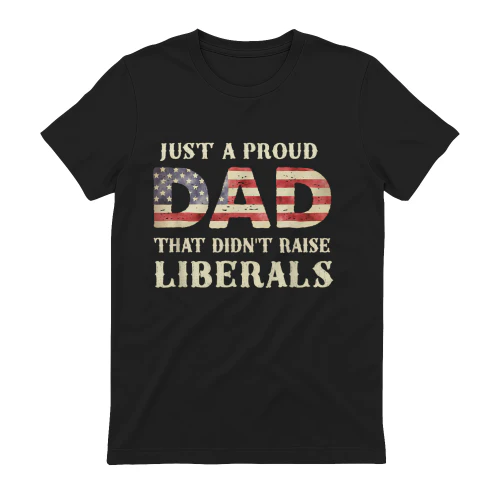 Just A Proud Dad that Didn't Raise Liberals