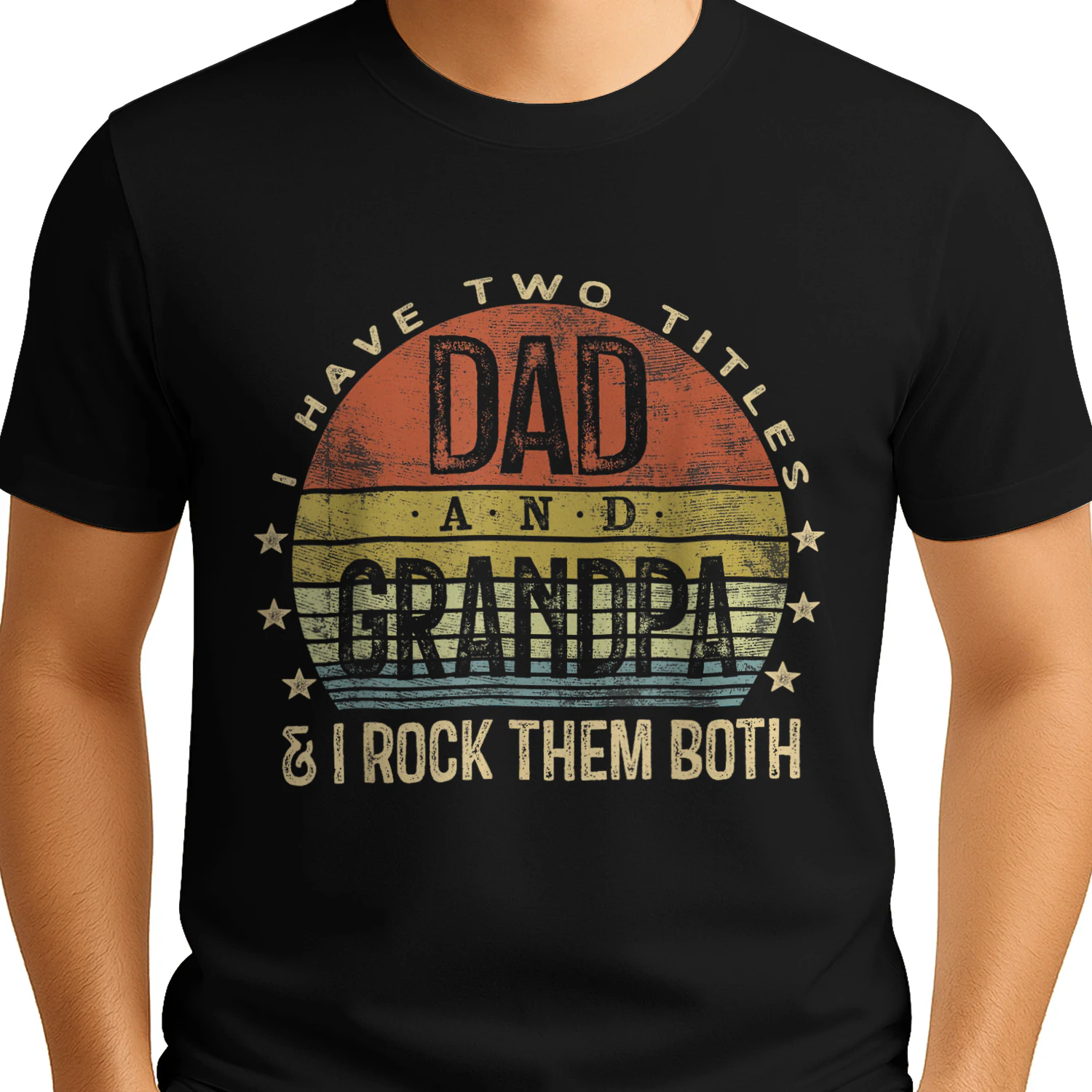 I Have Two Titles Dad and Grandpa I Rock Them