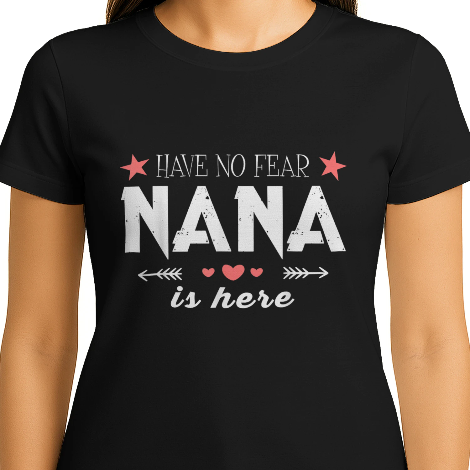 Have No Fear Nana is Here T Shirt Nana T Shirt