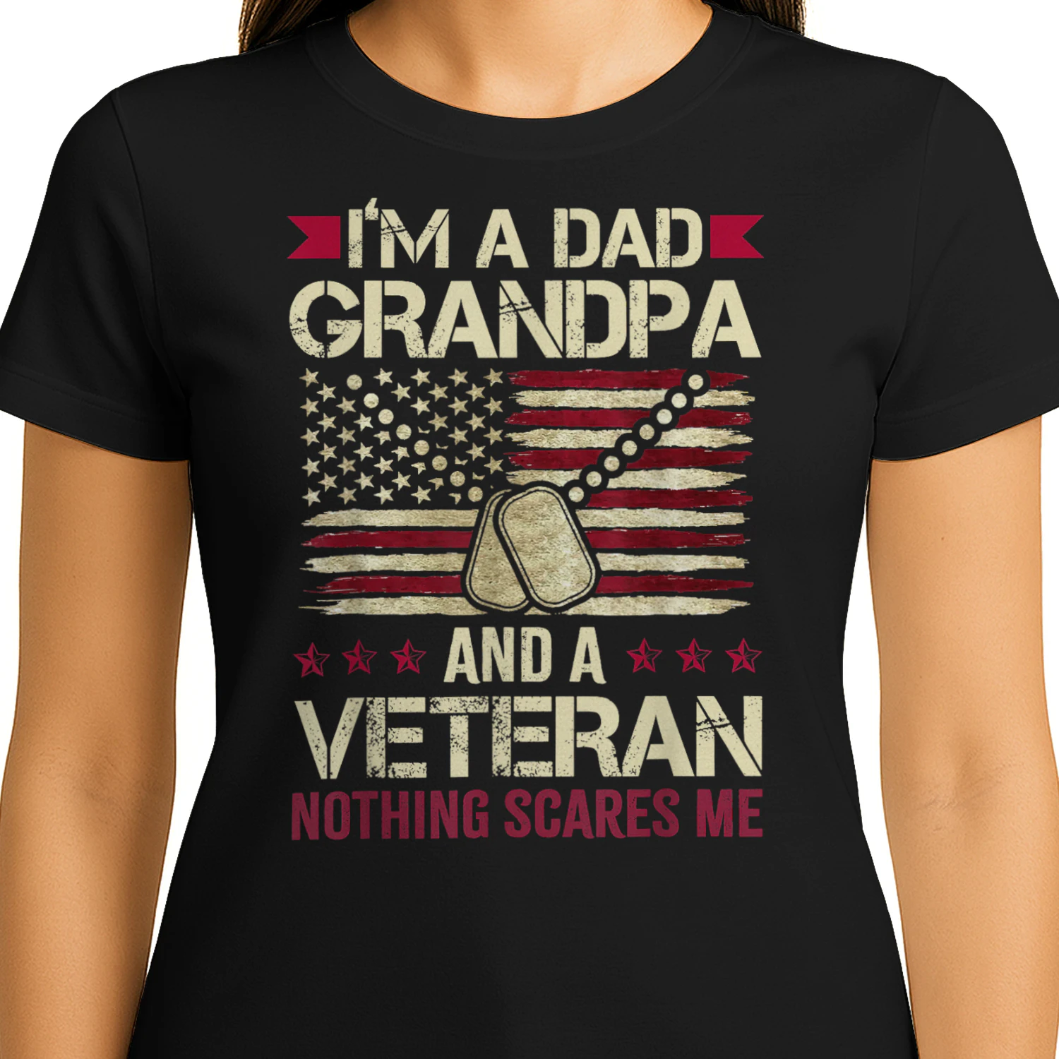 I'm a Dad Grandpa and a Veteran Nothing Scares me