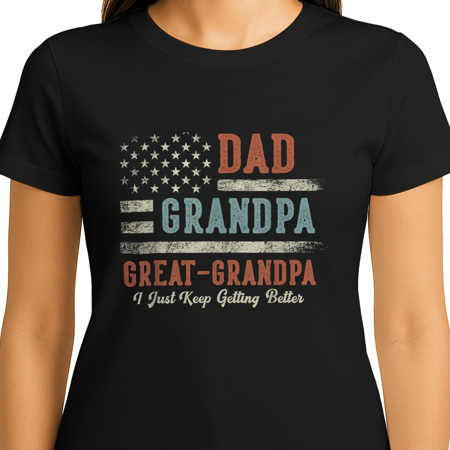 Dad Grandpa Great Grandpa I Just Keep Getting