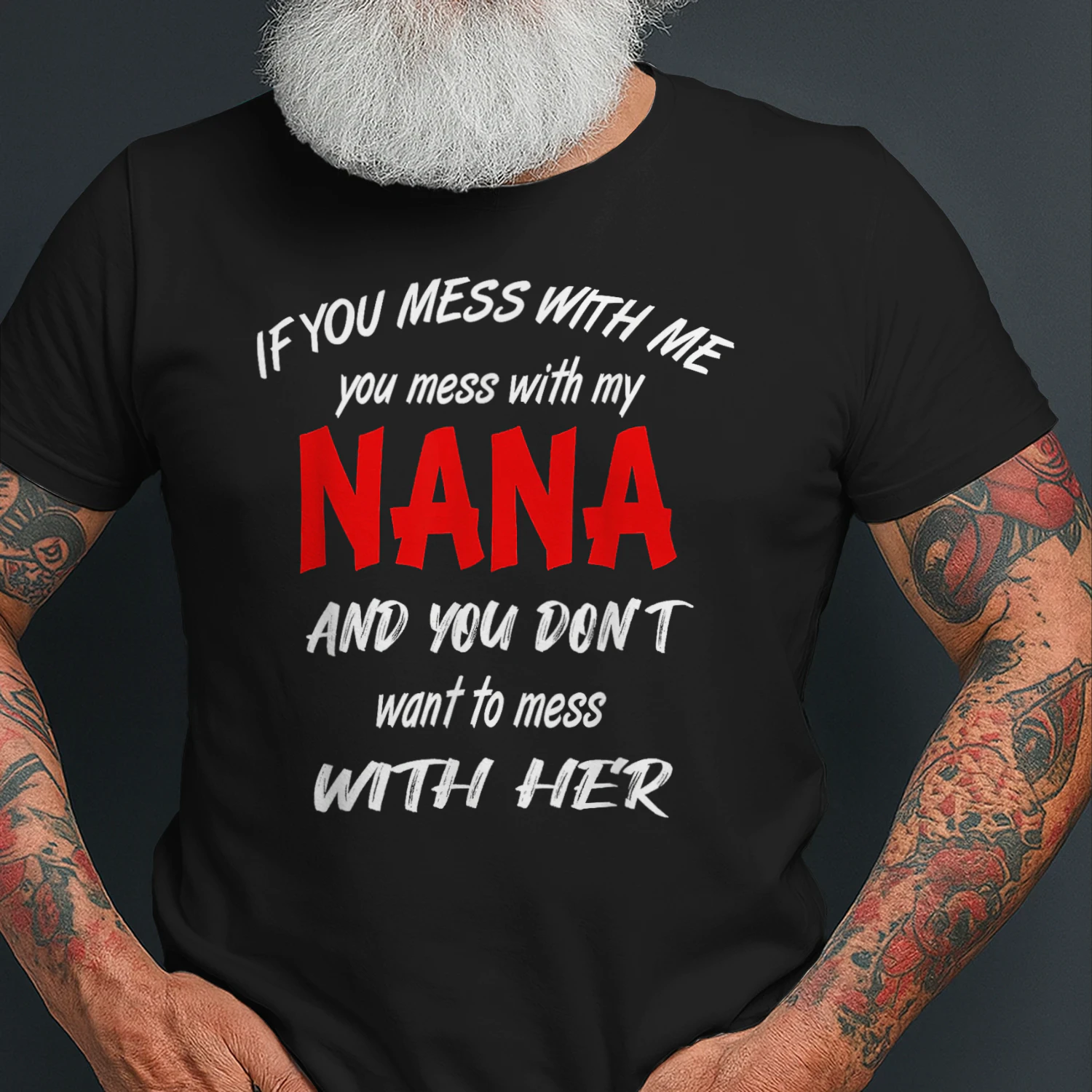 If You Mess with me You Mess with My Nana Shirt