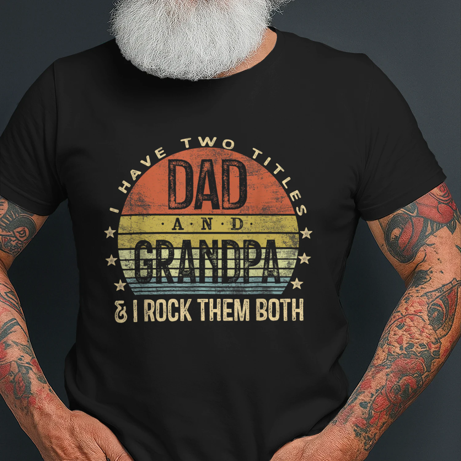 I Have Two Titles Dad and Grandpa I Rock Them