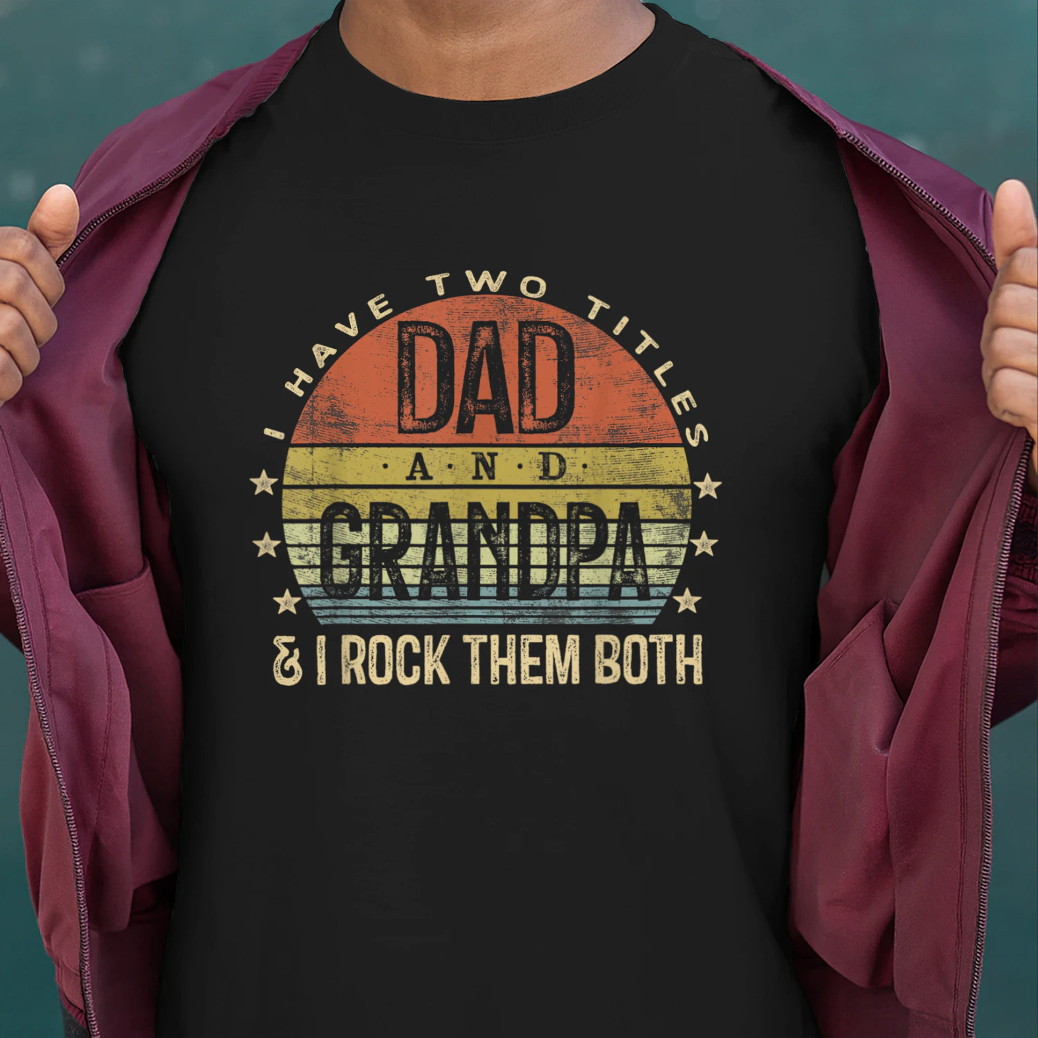 I Have Two Titles Dad and Grandpa I Rock Them