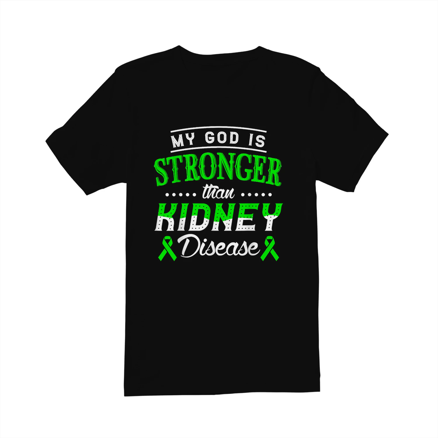 Cancer My God Is Stronger Than Kidney Disease Green Ribbon Christian