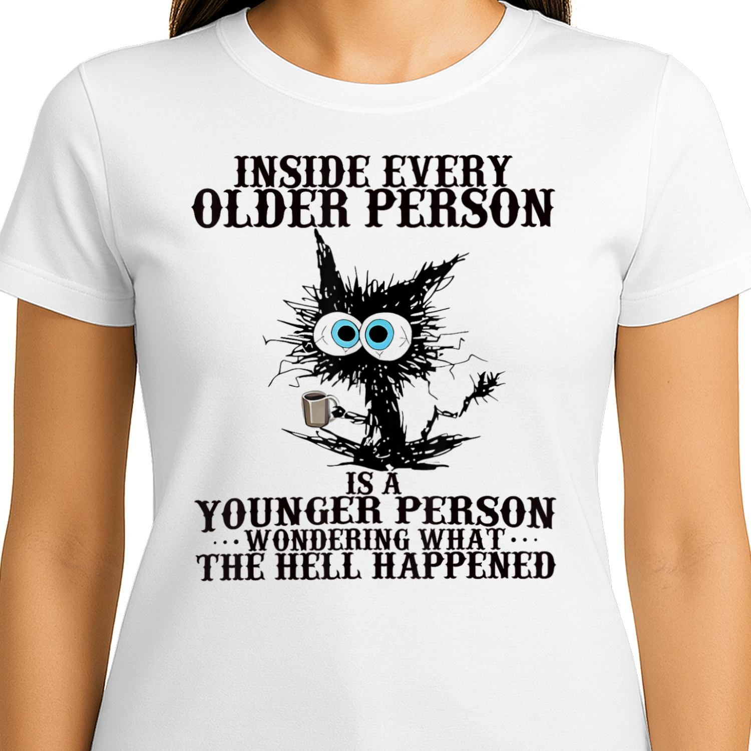Coffee Lover Inside Every Older Person Is a Younger Person Wondering What Happened Scribble Cat
