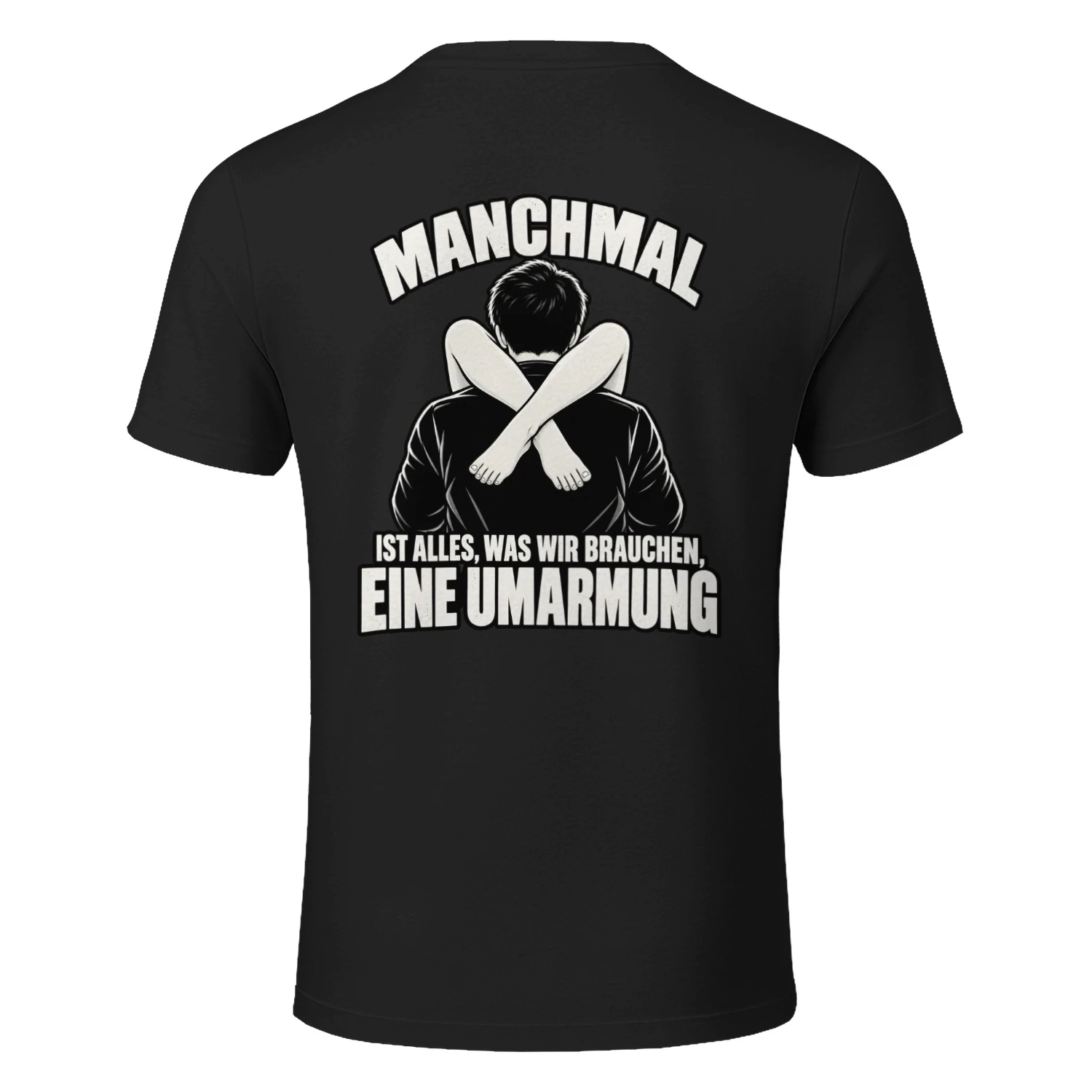 MANCHMAL IST ALLES, WAS WIR BRAUCHEN, EINE UMARMUNG