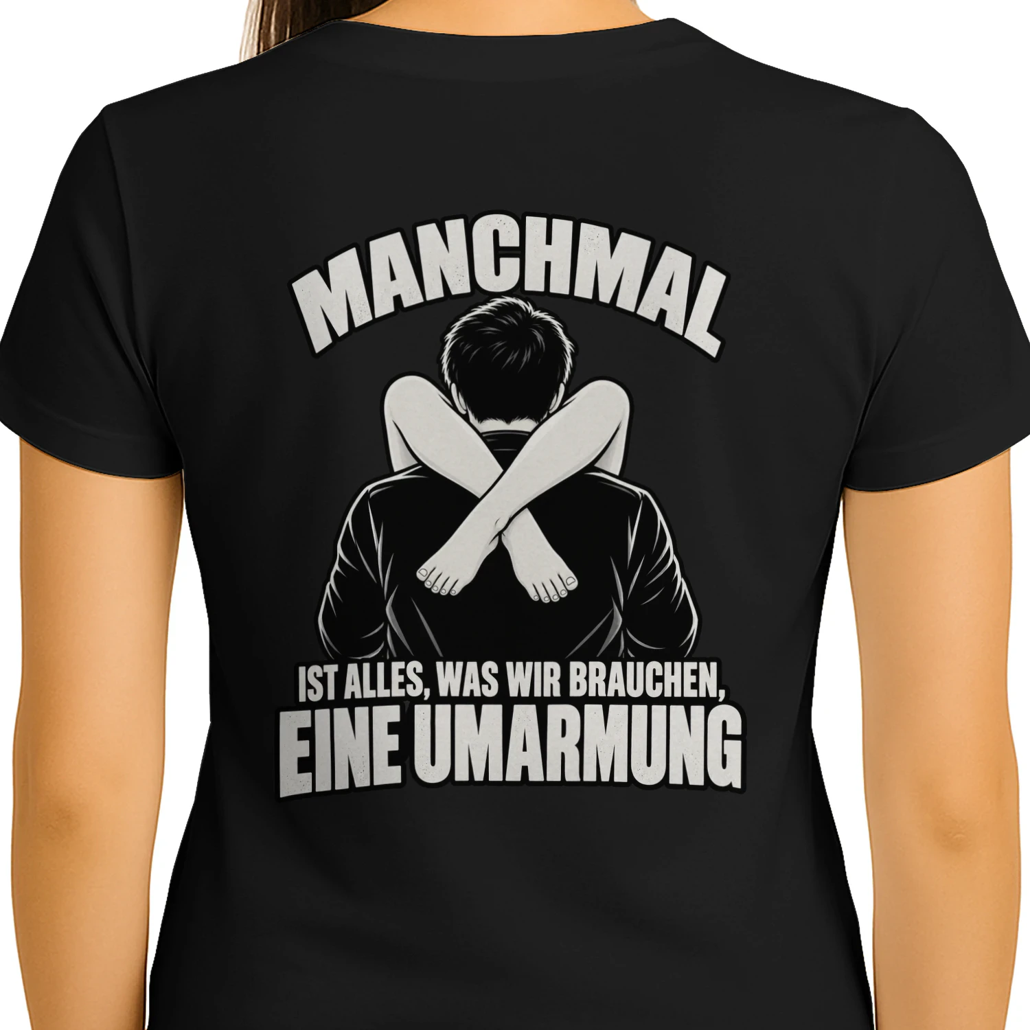 MANCHMAL IST ALLES, WAS WIR BRAUCHEN, EINE UMARMUNG