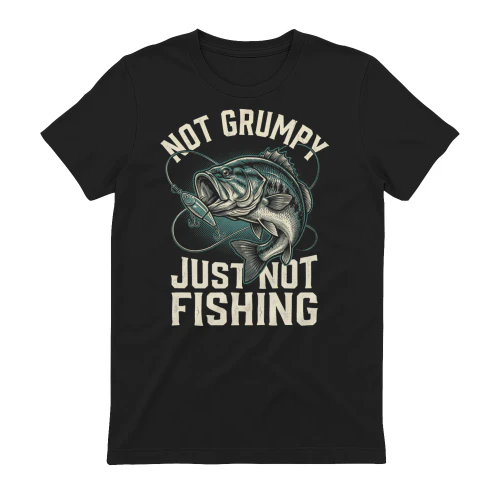 Not Grumpy Just Not Fishing Bass Angler Funny