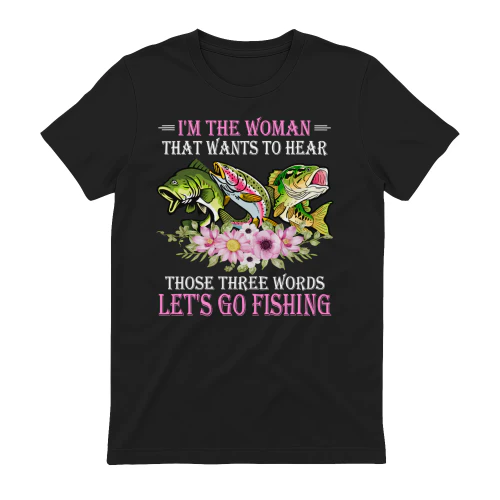 I'm The Woman Let's Go Fishing
