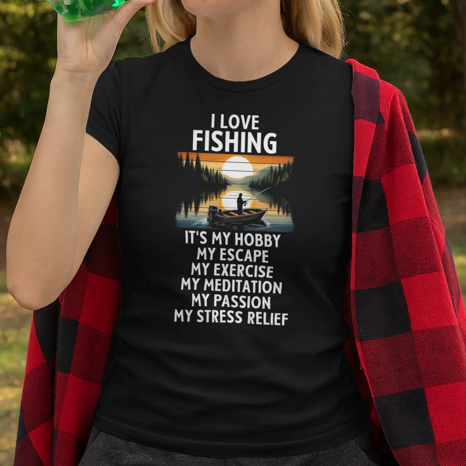 I LOVE FISHING It's my hobby, my escape