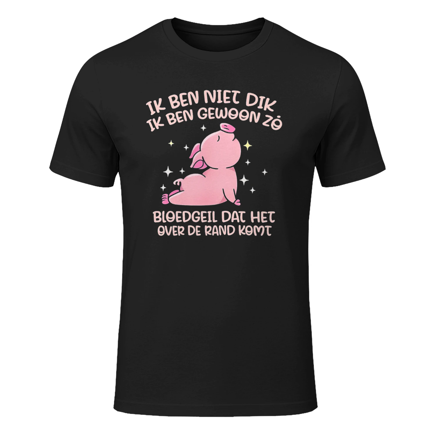 Ik Ben Niet Dik Ik Ben Gewoon Bloedgeil Dat Het Over De Rand Komt - GRATIS VERZENDING VANDAAG 📦