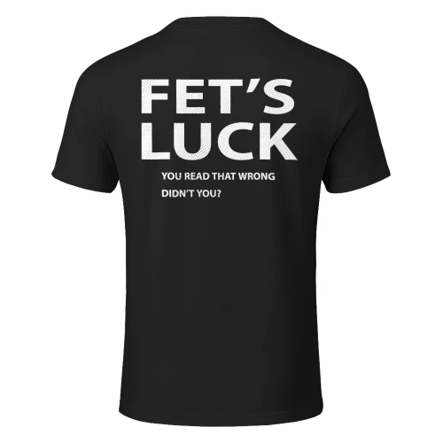 FET'S LUCK You Read That Wrong Didn't You?