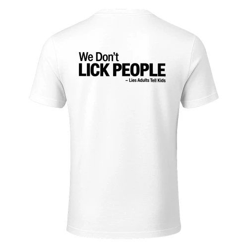 We Don’t LICK PEOPLE – Lies Adults Tell Kids