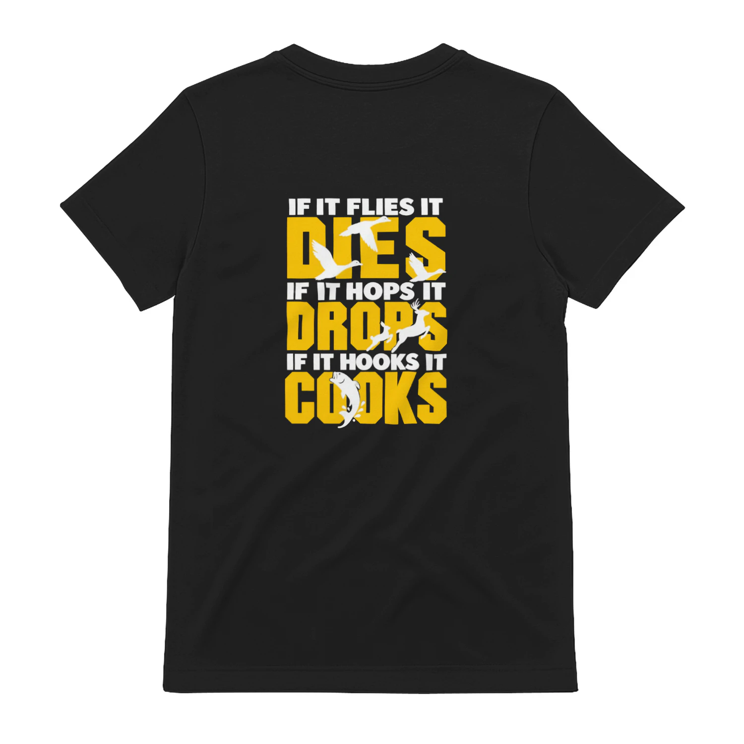 If It Flies It Dies If It Hops It Drops If It Hooks It Cooks T-Shirt Design