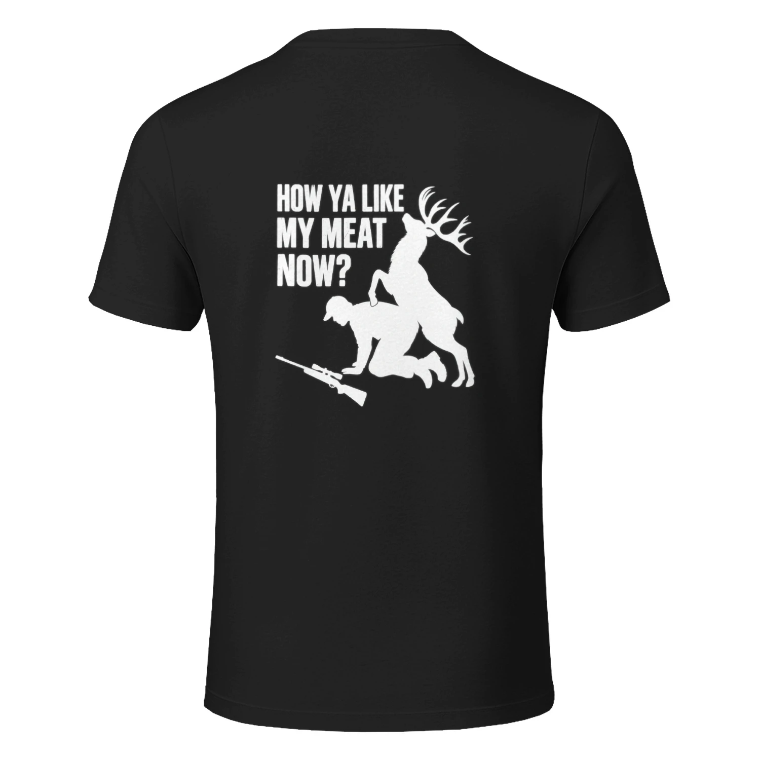 How Ya Like My Meat Now Deer Hunting T-Shirt Design