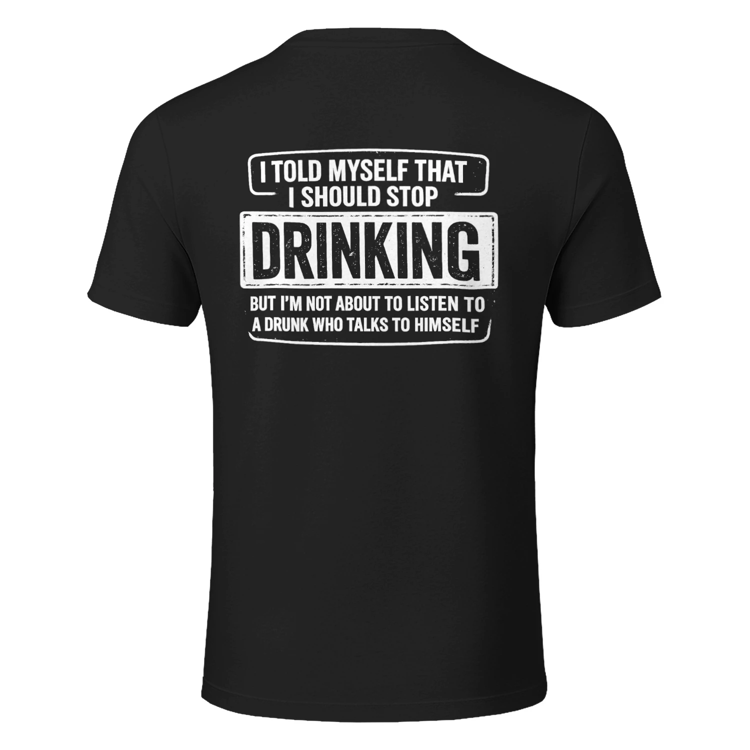 DRINKING ee eee ~e aay BUT I'M NOT ABOUT TO LISTEN TO A DRUNK WHO TALKS TO HIMSELF