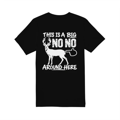 This Is a Big No No Deer Hunting T-Shirt Design