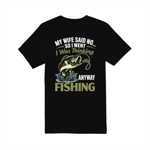 ws WES SAID D No IW ANYWAY FISHING