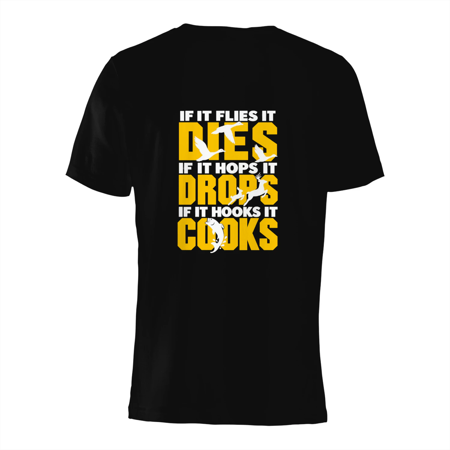 If It Flies It Dies If It Hops It Drops If It Hooks It Cooks T-Shirt Design