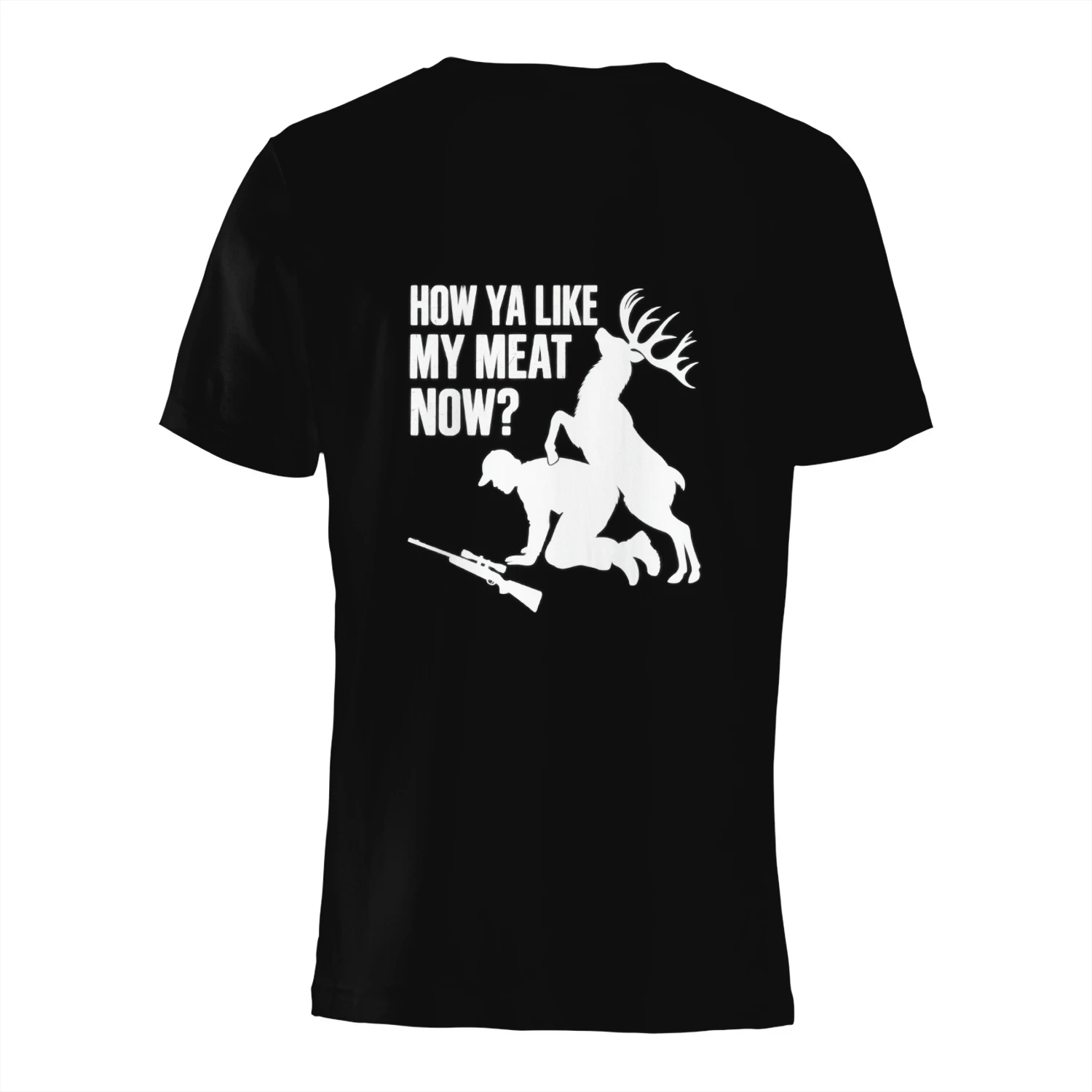 How Ya Like My Meat Now Deer Hunting T-Shirt Design