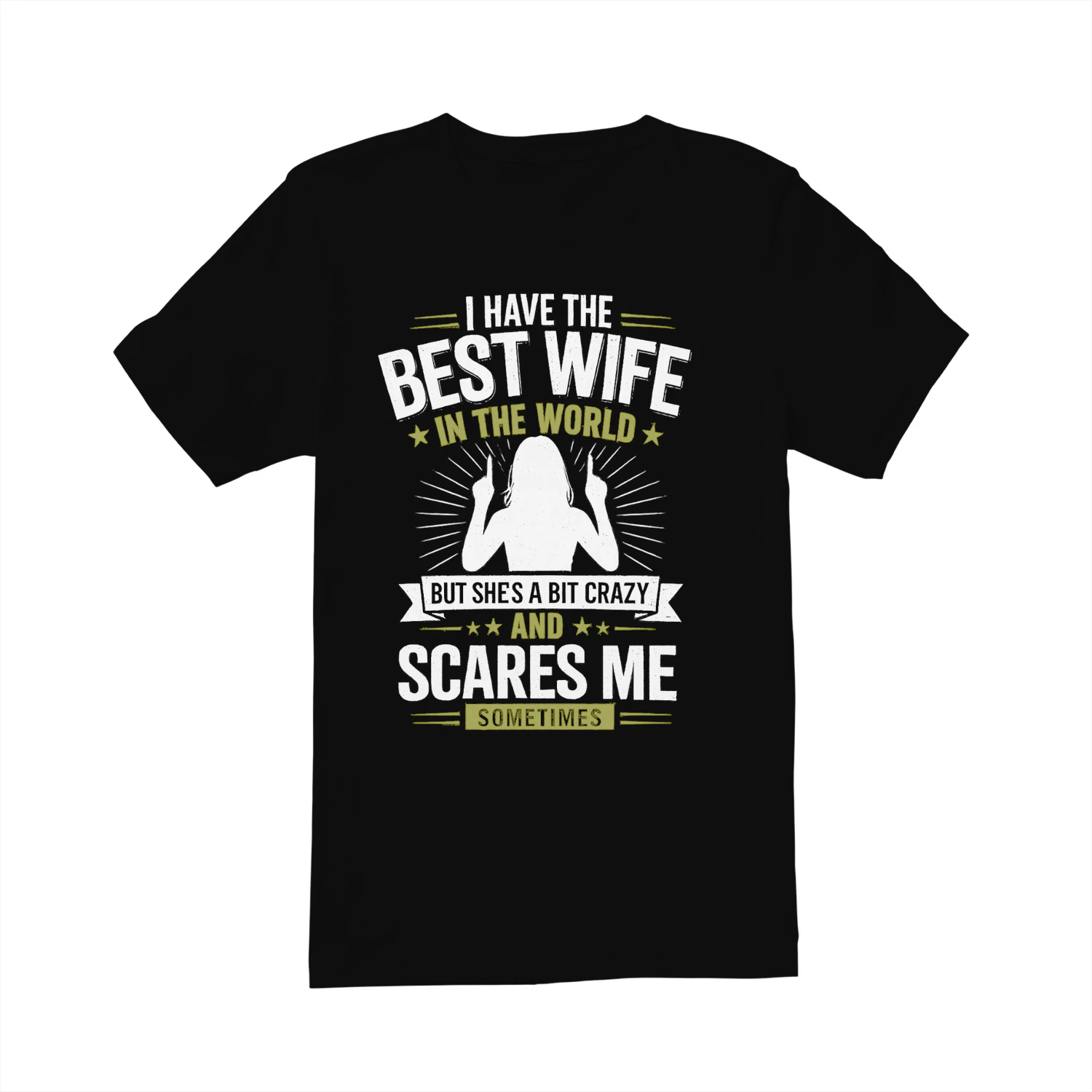 I HAVE THE BES! WIFE sty 'Was ESTEE SCARES I ME