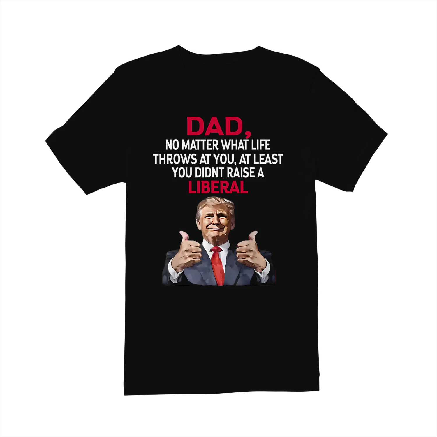 DAD NO MATTER WHAT LIFE THROWS AT YOU, AT LEAST YOU peal ii A