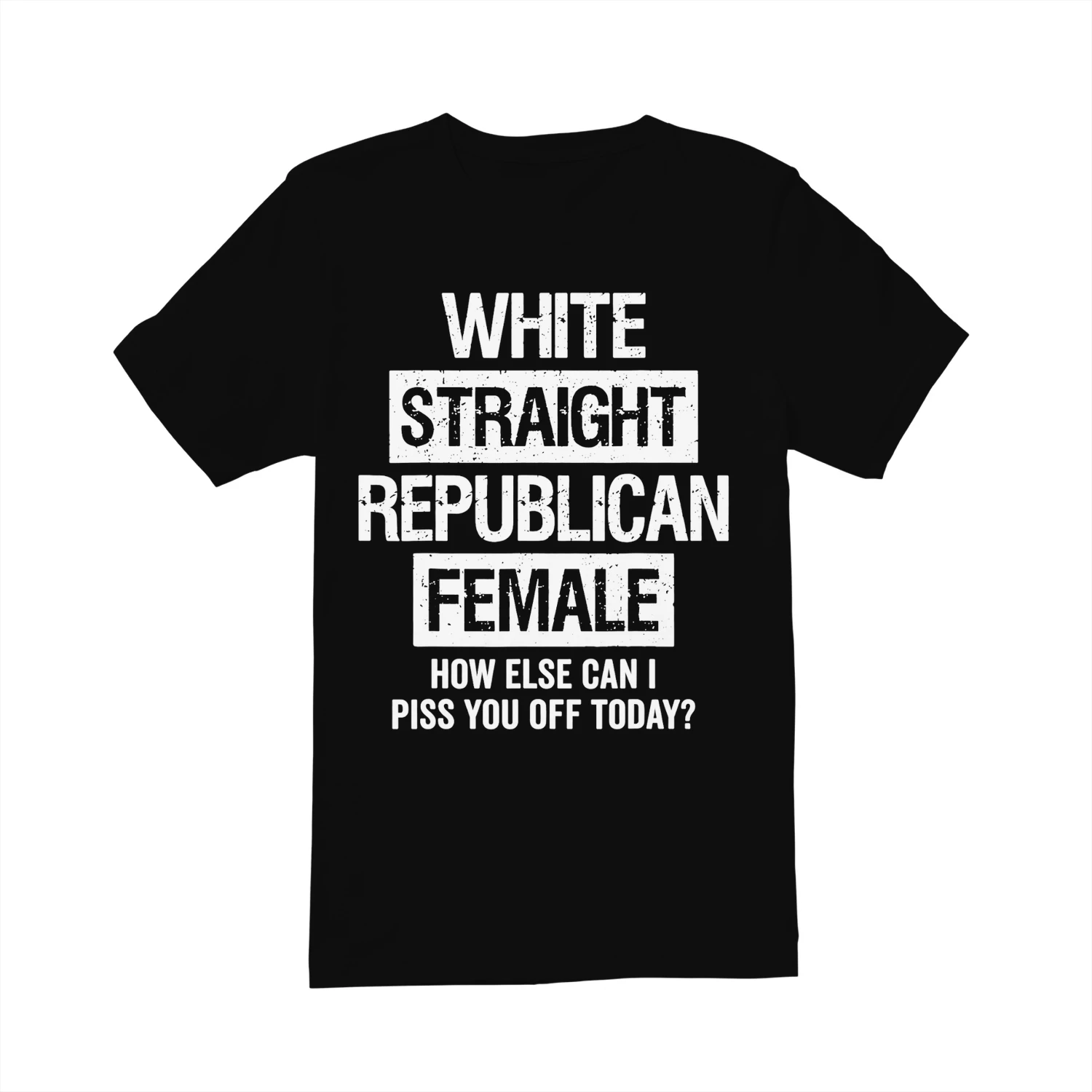WHITE STRAIGHT REPUBLICAN FEMALE PISS YOU OFF TODAY-
