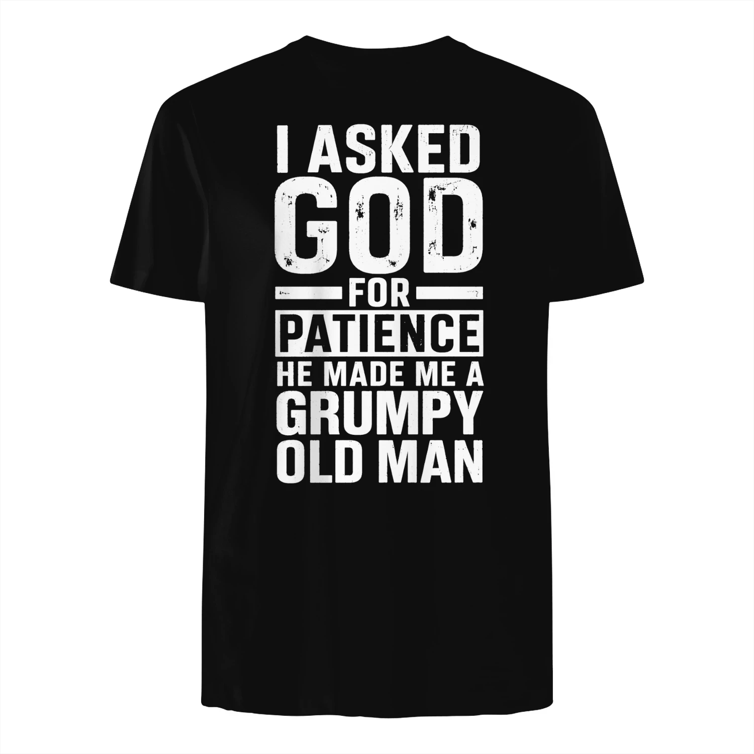 ED JL ATIENC HE MADE ME A OLD MAN