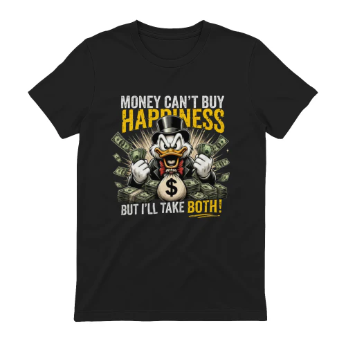 Money Can't Buy Happiness But I'll Take Both