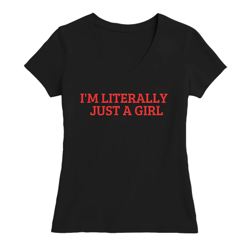 I'M LITERALLY JUST A GIRL