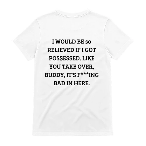 Funny Possessed Quote Shirt – Dark Humor Sarcastic