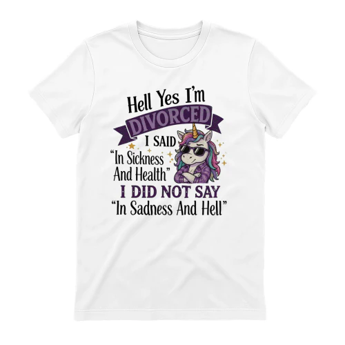 Hell Yes I'm Divorced Unicorn T-Shirt - Funny Divorce Gift for Women