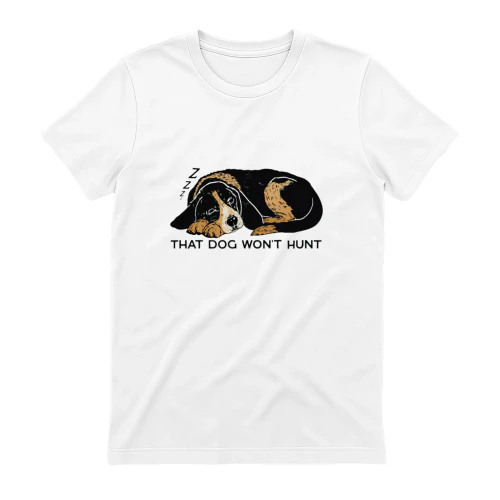 That Dog Won't Hunt Funny Sleeping Hound Dog T-Shirt