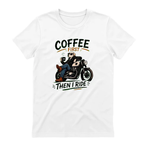 Coffee First Then I Ride Shirt